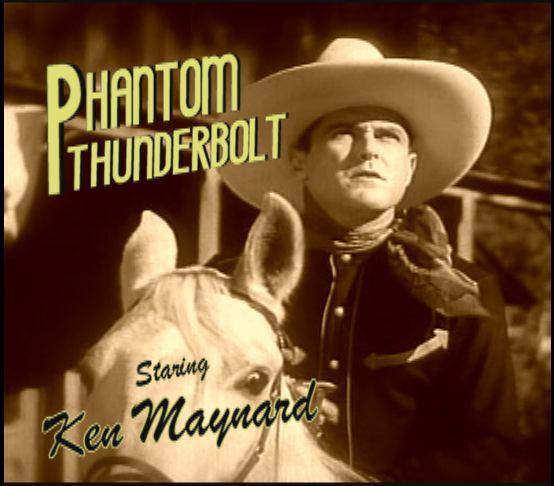 Phantom Thunderbolt ~ Ken Maynard